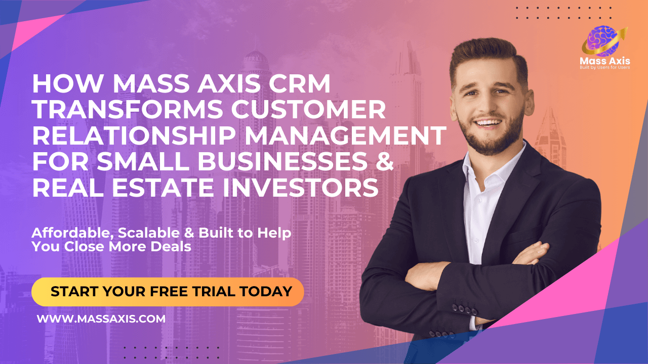how-mass-axis-crm-transforms-customer-relationship-management-for-small-businesses-&-real-estate-investors