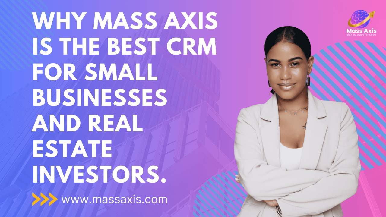 why-mass-axis-is-the-best-crm-for-small-businesses-and-real-estate-investors