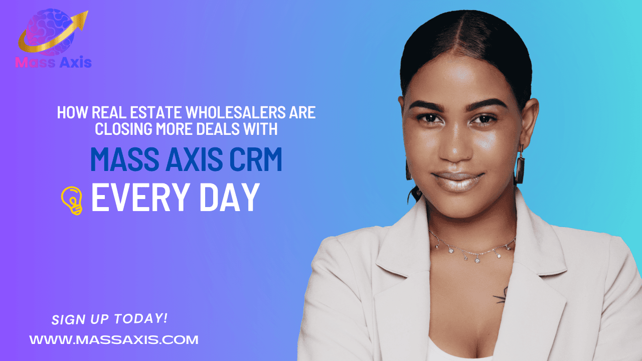how-real-estate-wholesalers-are-closing-more-deals-with-massaxis-crm