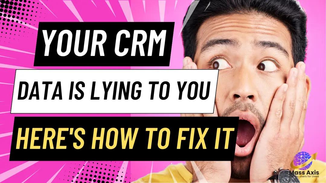 your-crm-data-is-lying-to-you-here's-how-to-fix-it
