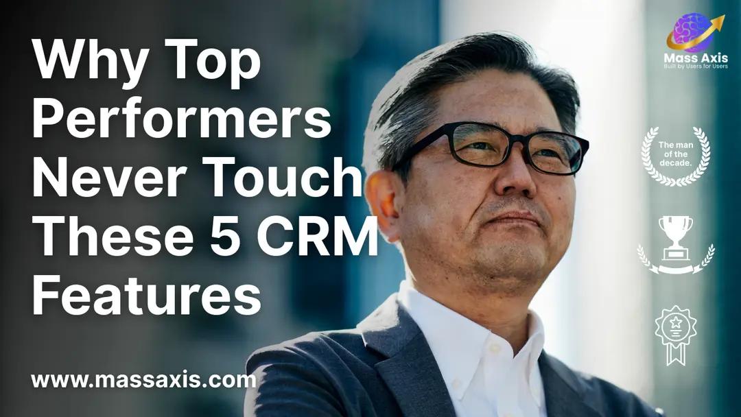 why-top-performers-never-touch-these-5-crm-features