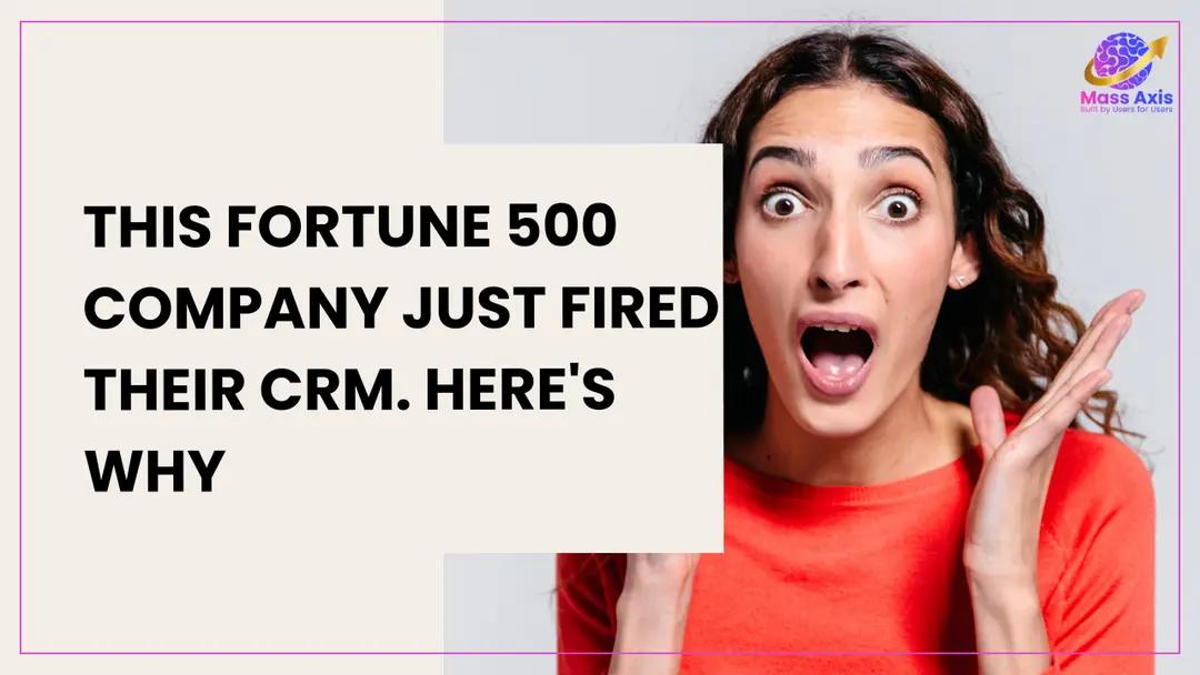 this-fortune-500-company-just-fired-their-crm.-here's-why